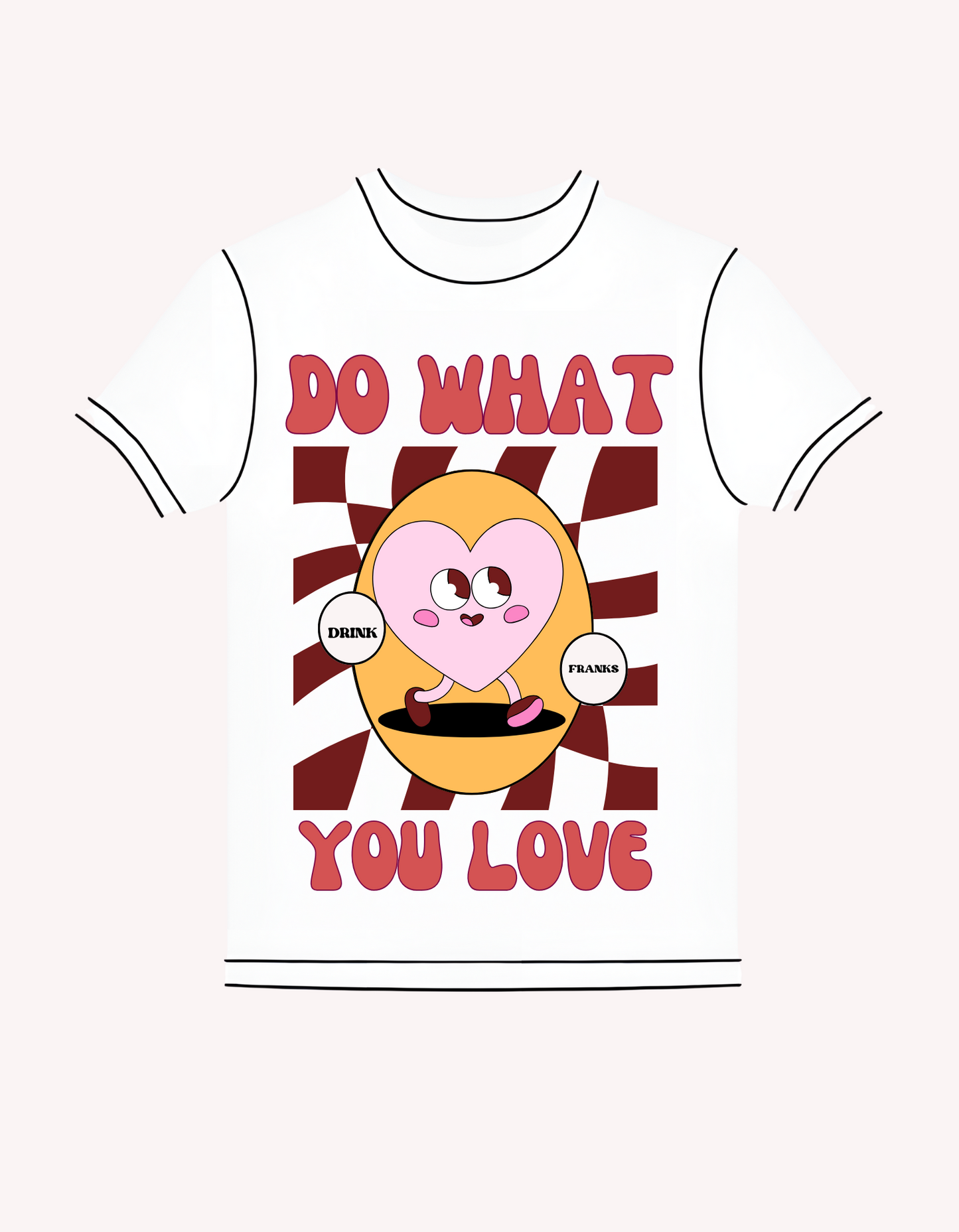 Do What You Love- White Tee